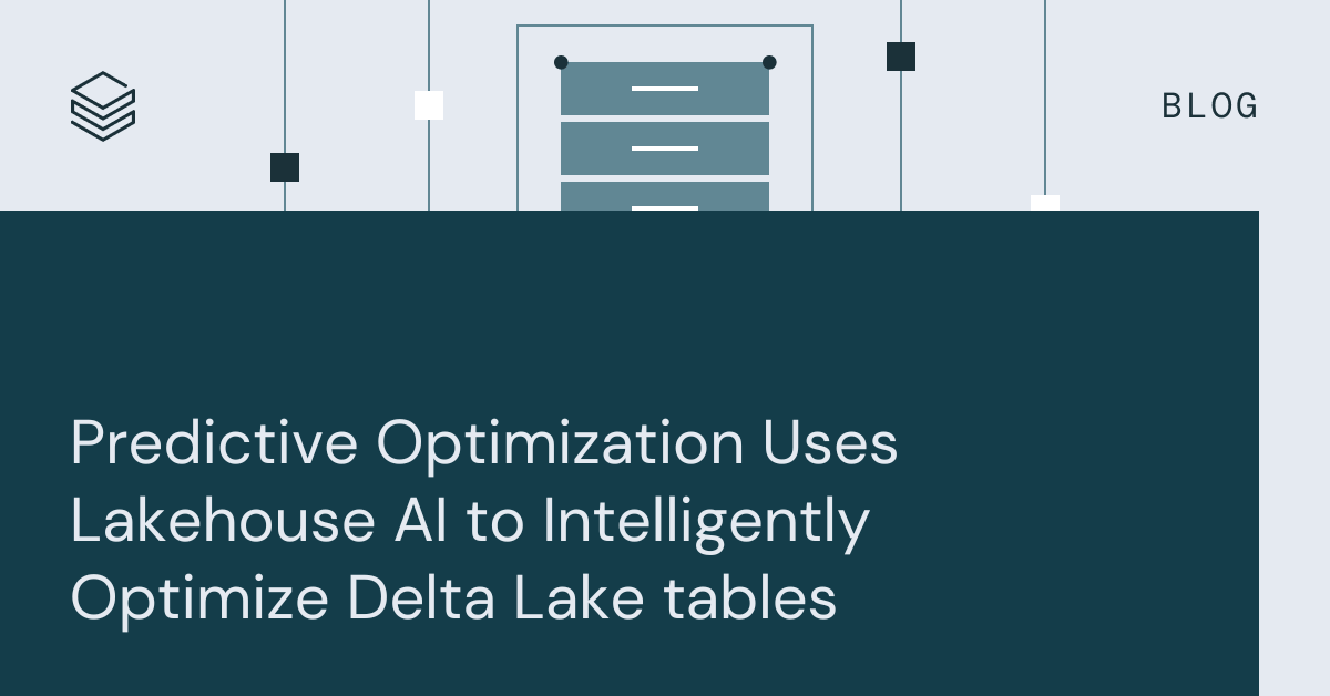 Predictive Optimization: Faster Queries, Cheaper Storage, No Sweat